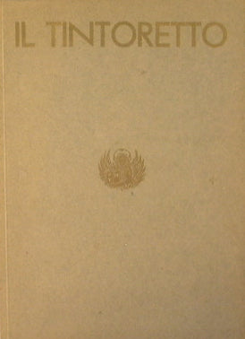 La mostra del Tintoretto. Catalogo delle opere