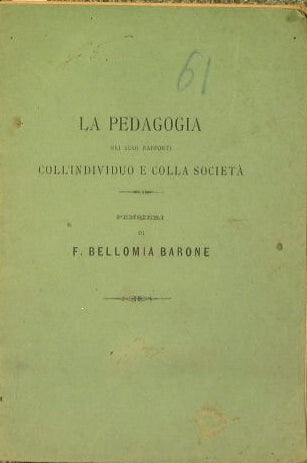 La pedagogia nei suoi rapporti coll'individuo e colla società
