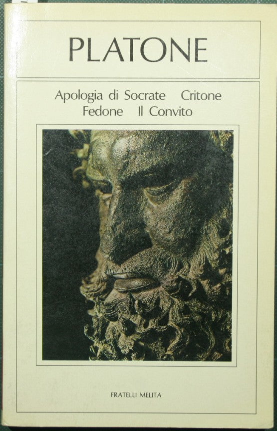 Apologia di Socrate. Critone. Fedone. Il convito