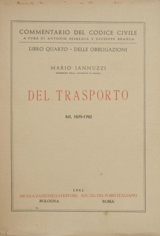 Commentario del Codice Civile. Libro IV - Delle obbligazioni. Del trasporto (Art. 1678-1702)