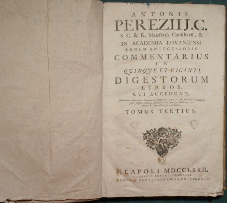 Antonii Pereziij C. in Academia Lovaniensi legum antecessoris praelectiones in duodecim libros Codicis Justiniani Imp.