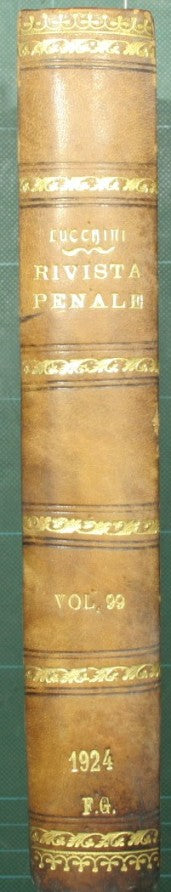 Rivista penale di dottrina, legislazione e giurisprudenza. Vol. XCIX