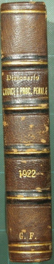 Dizionario penale di giurisprudenza dottrina e legislazione. Codici. Vol. X - 1922