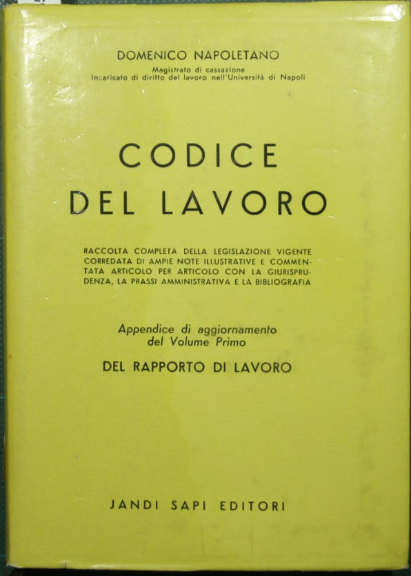 Codice del lavoro - Appendice di aggiornamento del Volume Primo. Del rapporto di lavoro