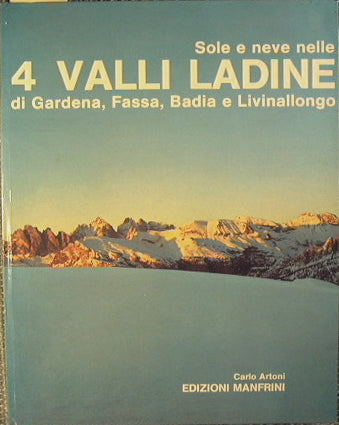 Sole e neve nelle 4 valli ladine di Gardena, Fassa, Badia e Livinallongo