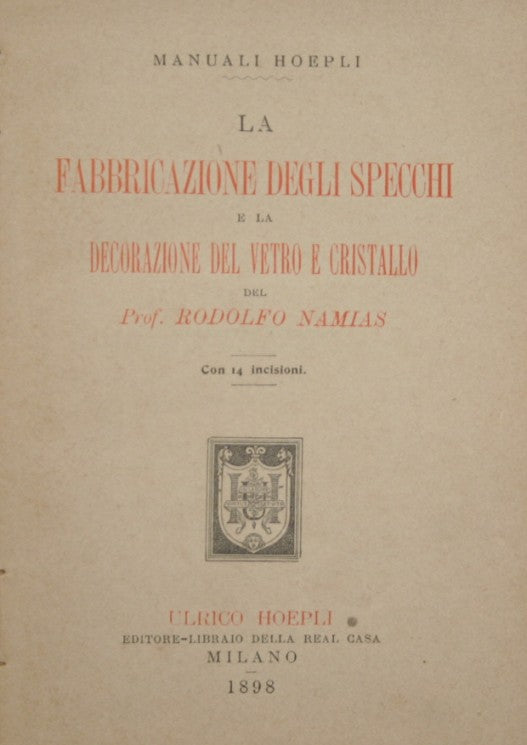 La fabbricazione degli specchi e la decorazione del vetro e cristallo