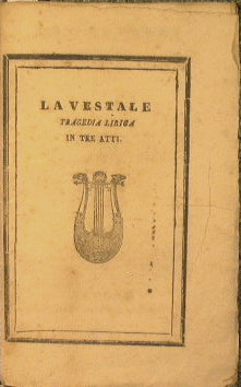 La vestale. Tragedia lirica in tre atti.