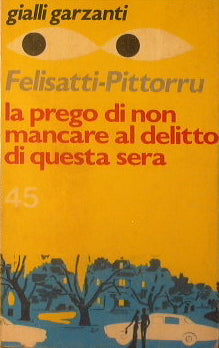 La prego di non mancare al delitto di questa sera