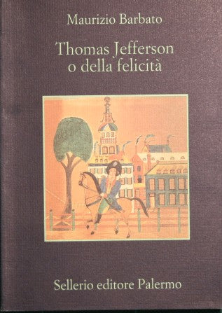 Thomas Jefferson o della felicità