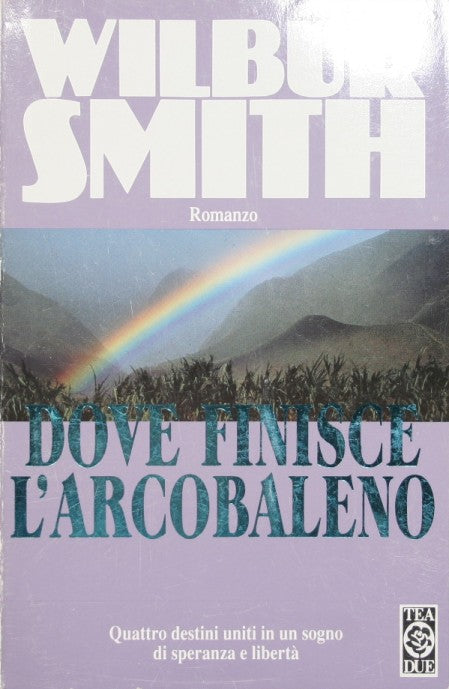 DOVE FINISCE L'ARCOBALENO - Casa Editrice Longanesi