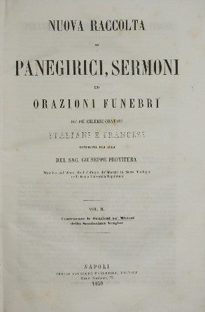 Nuova raccolta di panegirici, sermoni ed orazioni funebri de' più celebri oratori italiani e francesi. Voll. II, III e IV