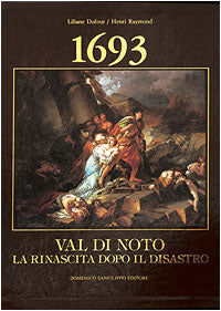 1693 Val di Noto. La rinascita dopo il disastro.
