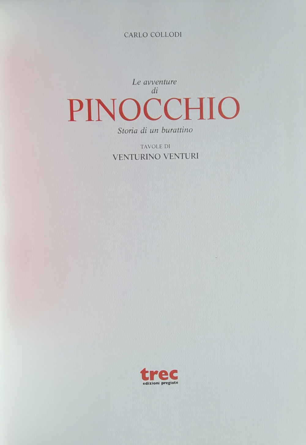 Le avventure di Pinocchio. Storia di un burattino. Editio princeps centenarii