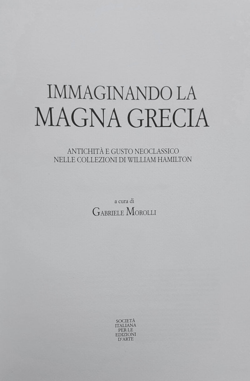 Imagining Magna Graecia. Antiquity and Neoclassical Taste in the Collections of W. Hamilton