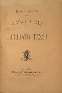 The life and genius of Torquato Tasso
