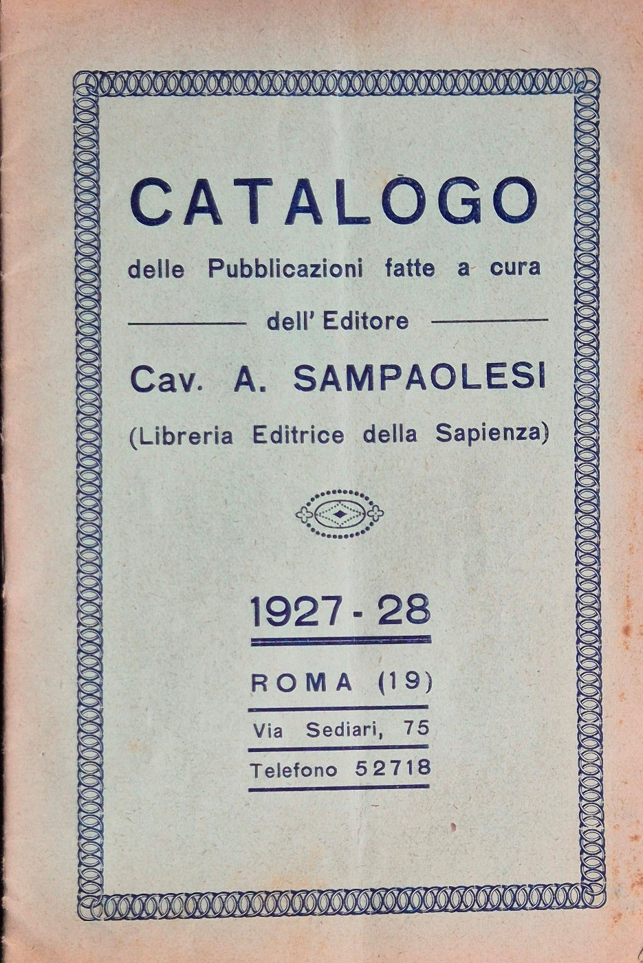 Catalogo delle pubblicazioni fatte a cura dell'editore Cav. A. Sampaolesi (Libreria Editrice della Sapienza) - 1927-28