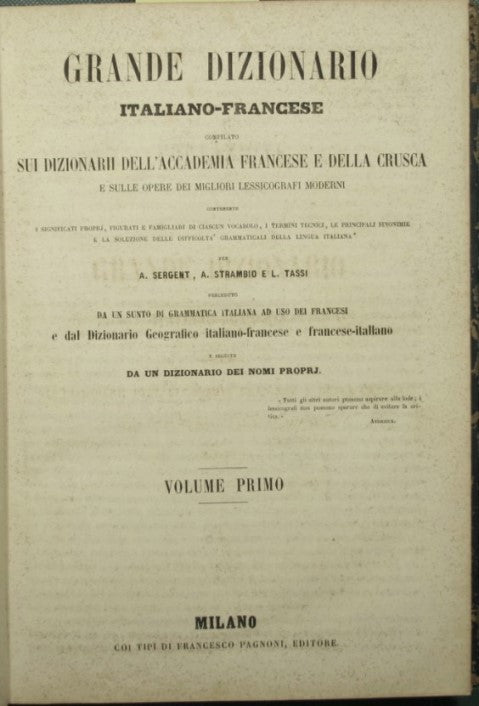 Large Italian-French dictionary compiled on the dictionaries of the French Academy and the Crusca and on the works of the best modern lexicographers