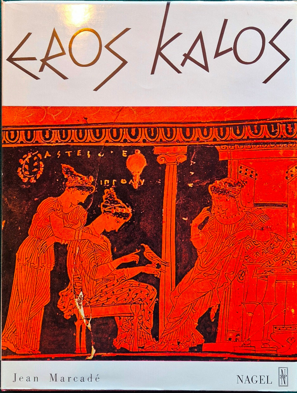 Eros kalos - Essai sur les representations erotiques dans l'art grec