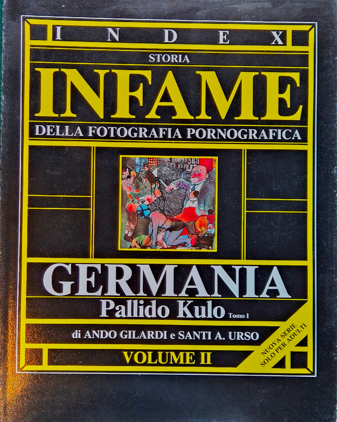 Storia infame della fotografia pornografica - Vol. II Germania Pallido Kulo 1920-1939 - Tomo I