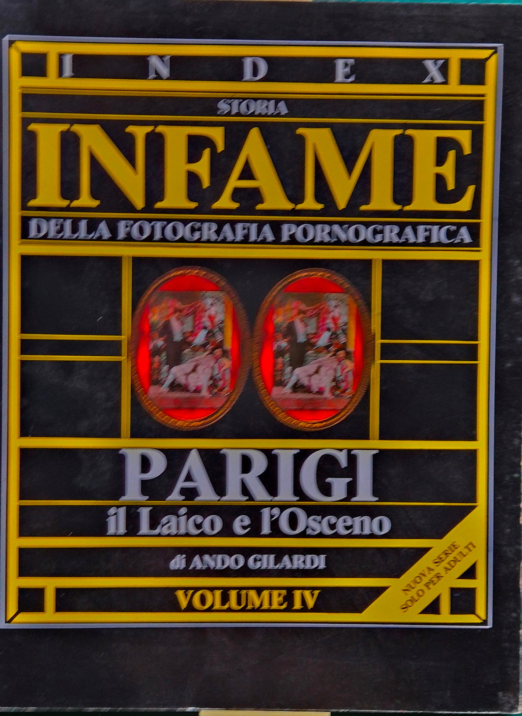 Storia infame della fotografia pornografica - Vol. IV Parigi Il laico e l'osceno 1839-1880