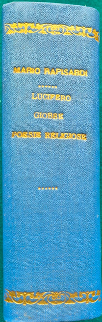 Lucifero; Opere di Mario Rapisardi ordinate e corrette da esso - Vol. IV: Il Giobbe. Le poesie religiose