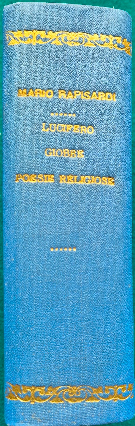 Lucifero; Opere di Mario Rapisardi ordinate e corrette da esso - Vol. IV: Il Giobbe. Le poesie religiose