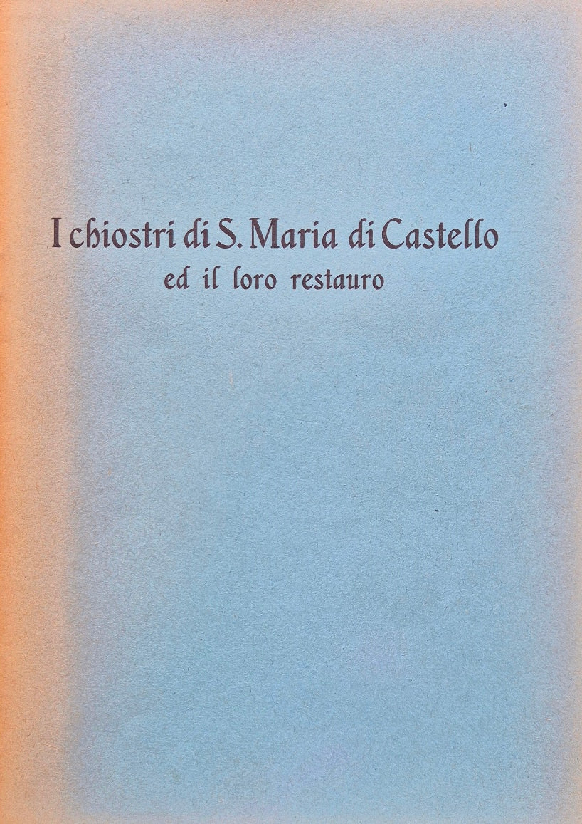 I chiostri di S. Maria di Castello ed il loro restauro