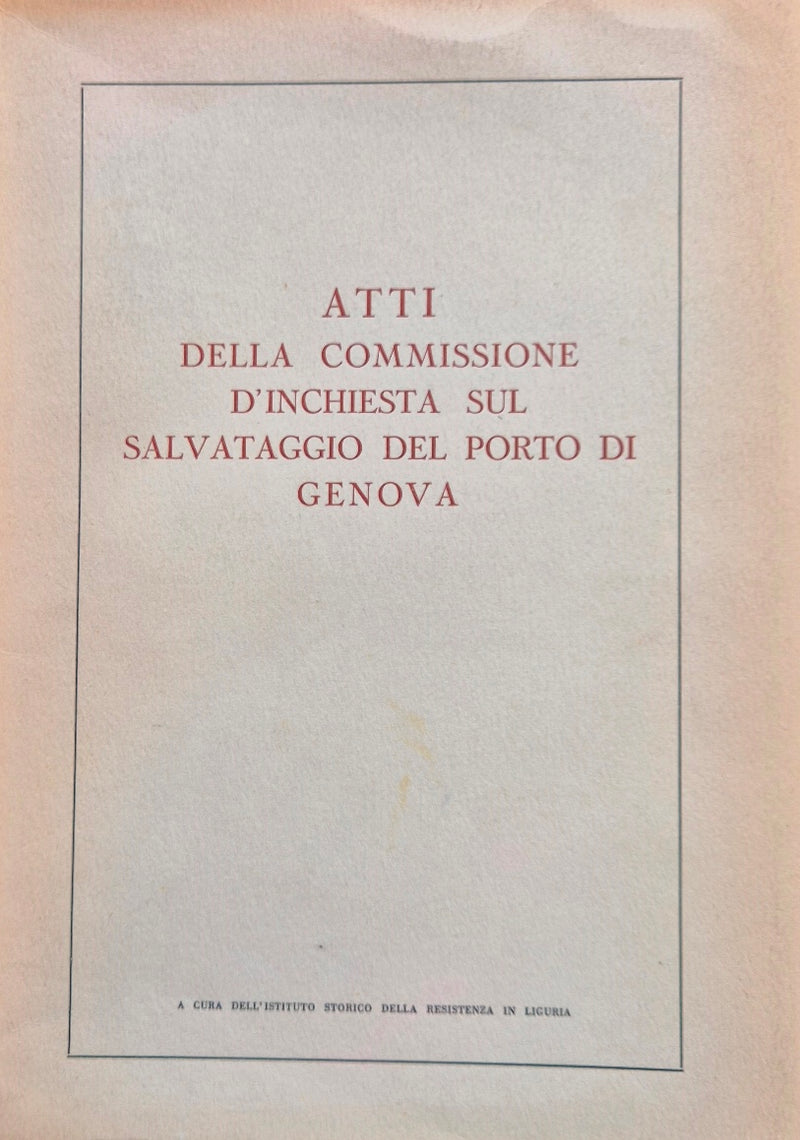 Atti della Commissione d'inchiesta sul salvataggio del porto di Genova
