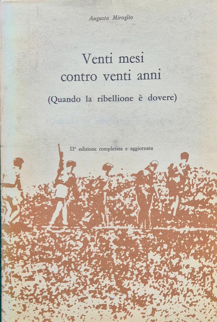 Venti mesi contro venti anni - Quando la ribellione è dovere