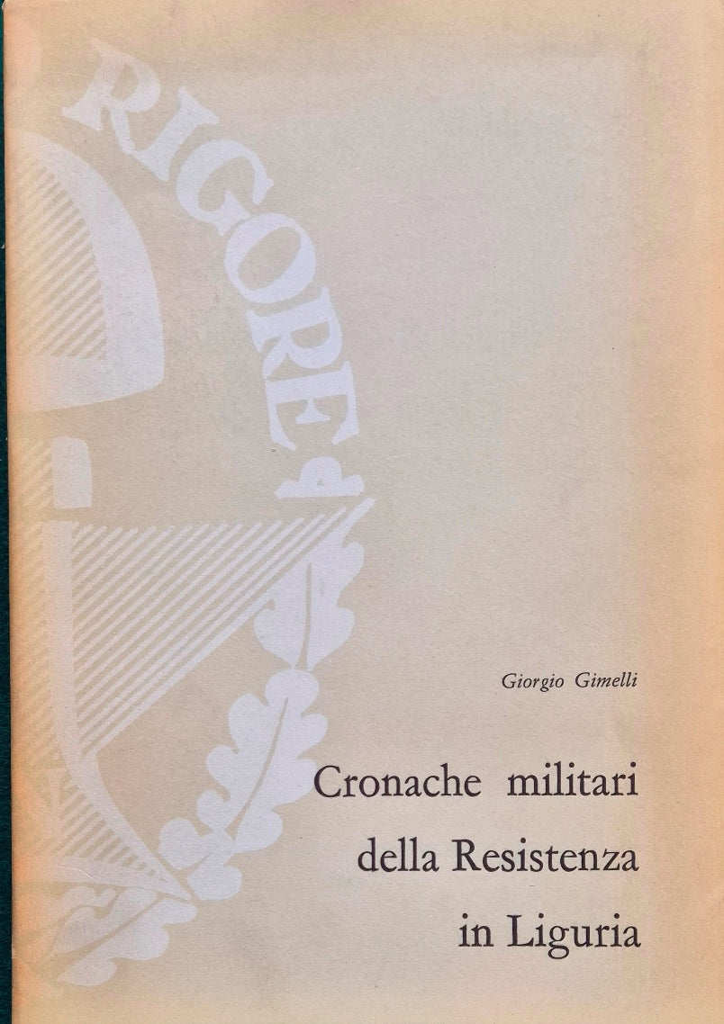 Cronache militari della Resistenza in Liguria - Vol. I