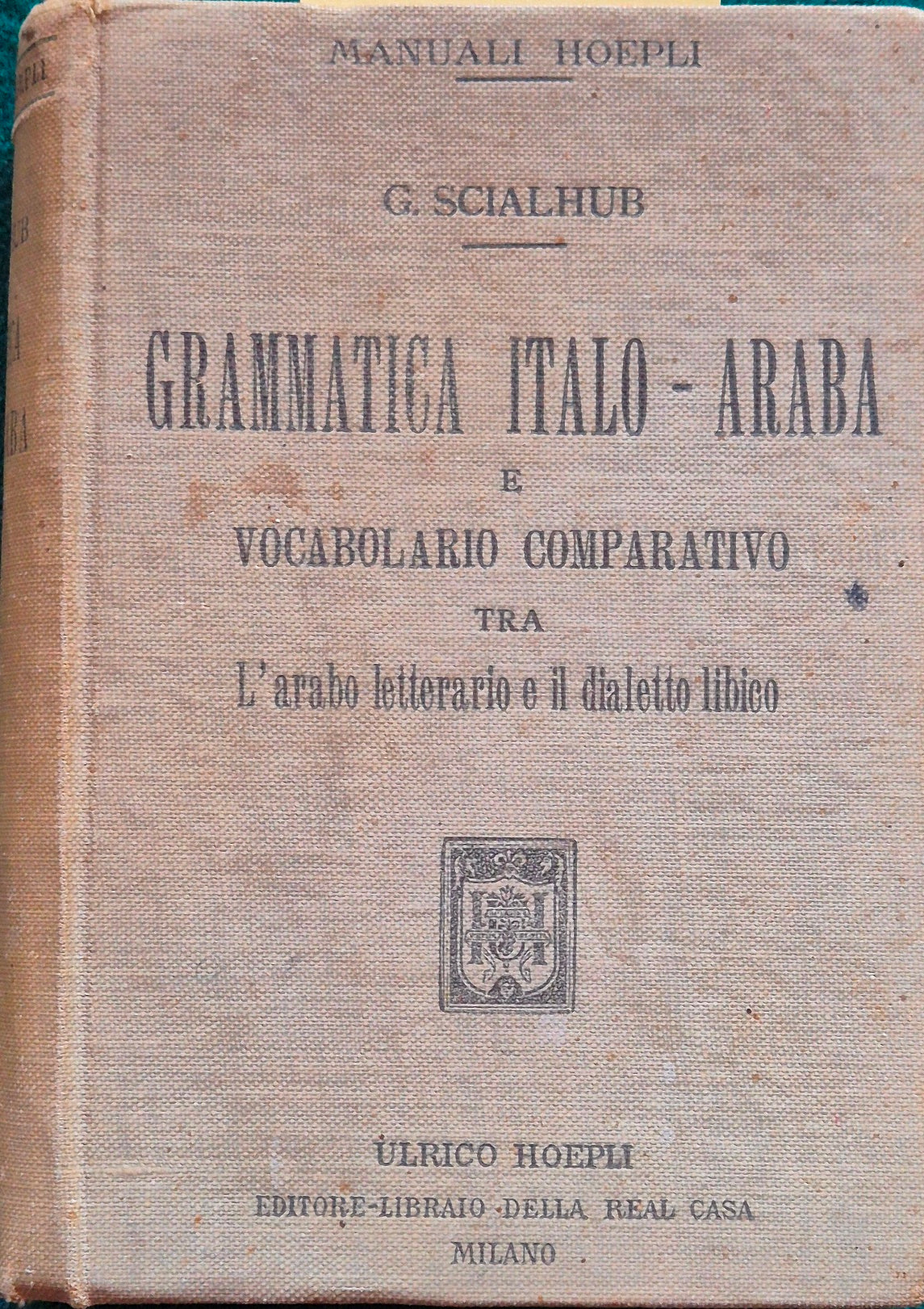 Grammatica italo-araba con i rapporti e le differenze tra l'arabo letterario e il dialetto libico