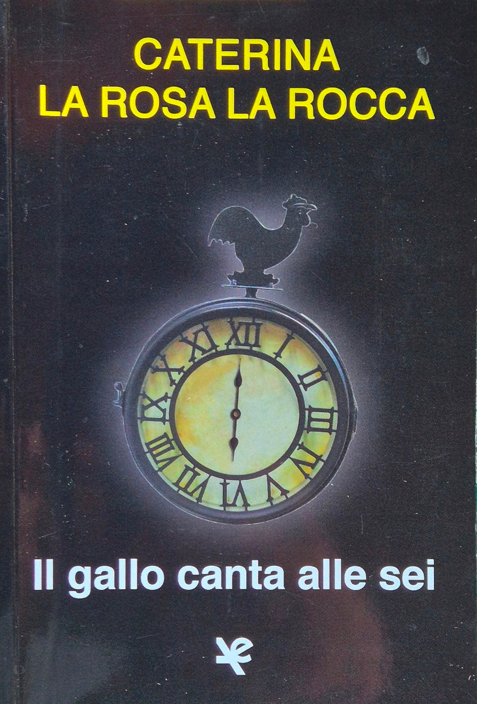 Il gallo canta alle sei