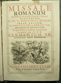 Missale Romanum ex decreto sacrosancti Concilii Tridentini restitutum S. Pii V. Pontificis Maximi jussu editum Clementis VIII. Ac Urbani VIII. Auctoritate recognitum