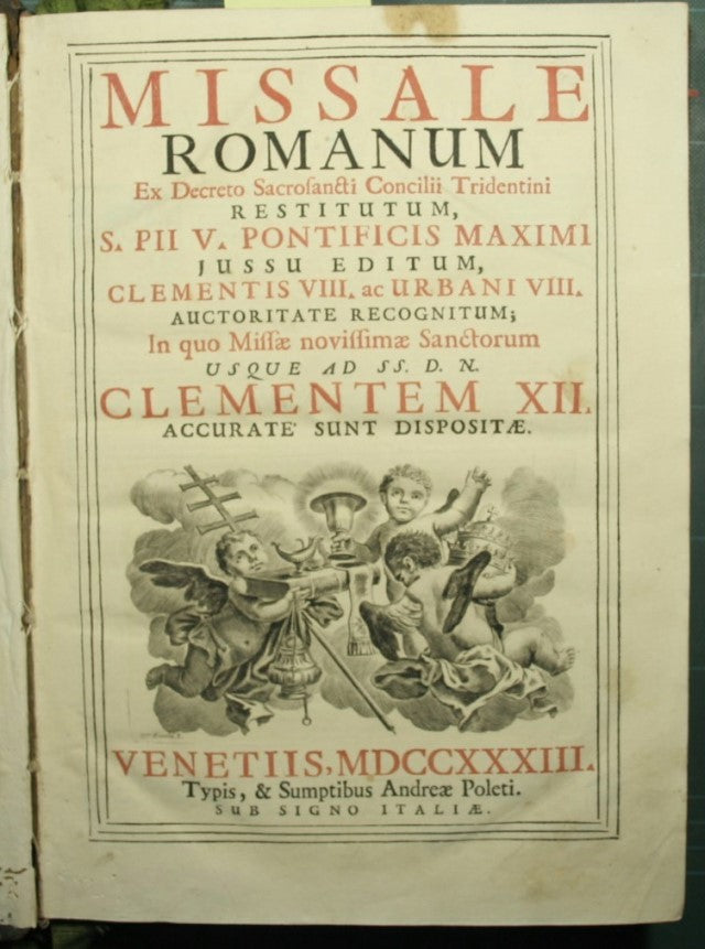 Missale Romanum ex decreto sacrosancti Concilii Tridentini restitutum S. Pii V. Pontificis Maximi jussu editum Clementis VIII. Ac Urbani VIII. Auctoritate recognitum