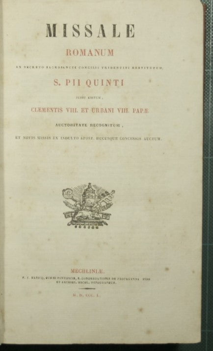 Missale Romanum ex decree sacrosancti Concilii Tridentini restitutum, S. Pii Quinti Jussu editum Clementis VIII. et Urbani VIII. Papae Auctoritate recognitum