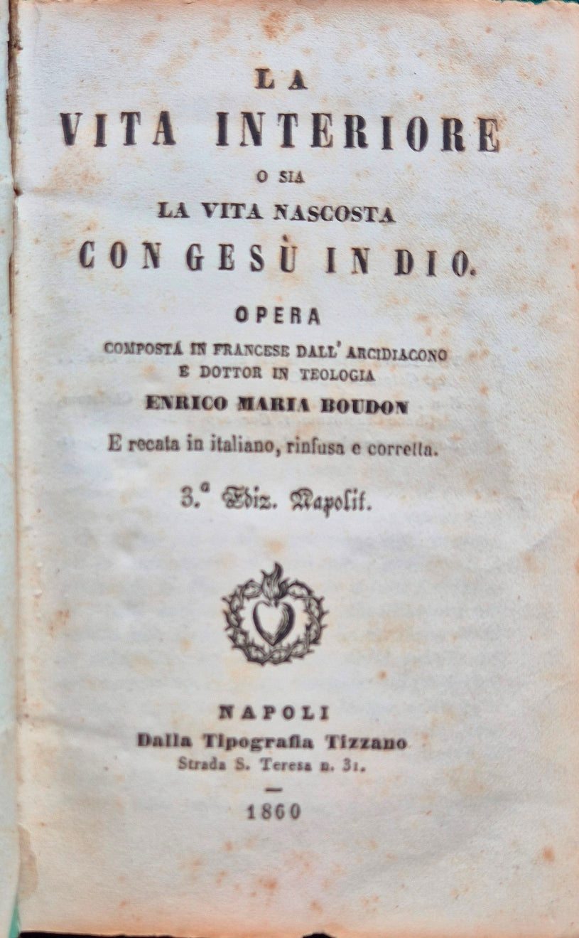 La vita interiore o sia la vita nascosta con Gesù in Dio