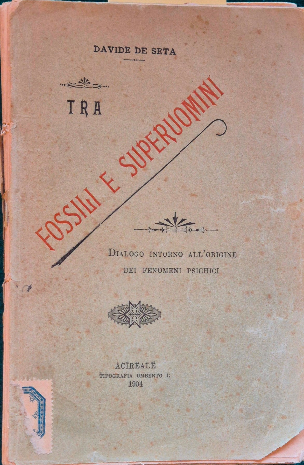Tra fossili e superuomini - Dialogo intorno all'origine dei fenomeni psichici