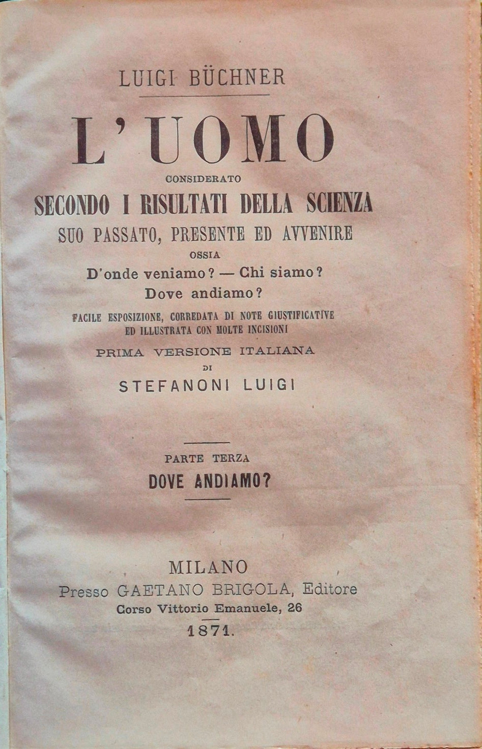 L'uomo considerato secondo i risultati della scienza - Parte terza Dove andiamo?