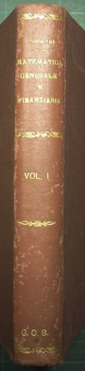 Lessons in general and financial mathematics - Vol. I - Academic Year 1926-27