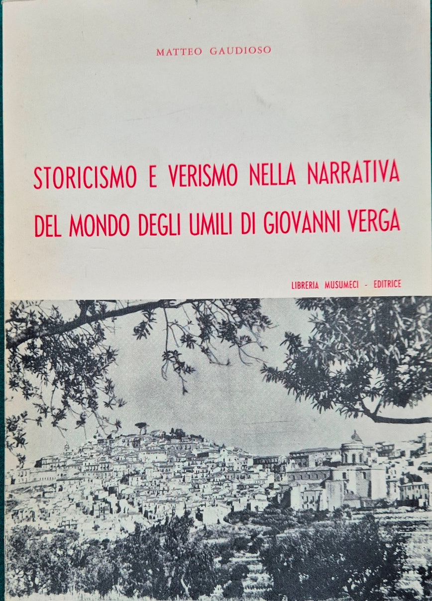 Storicismo e verismo nella narrativa del mondo degli umili di Giovanni Verga