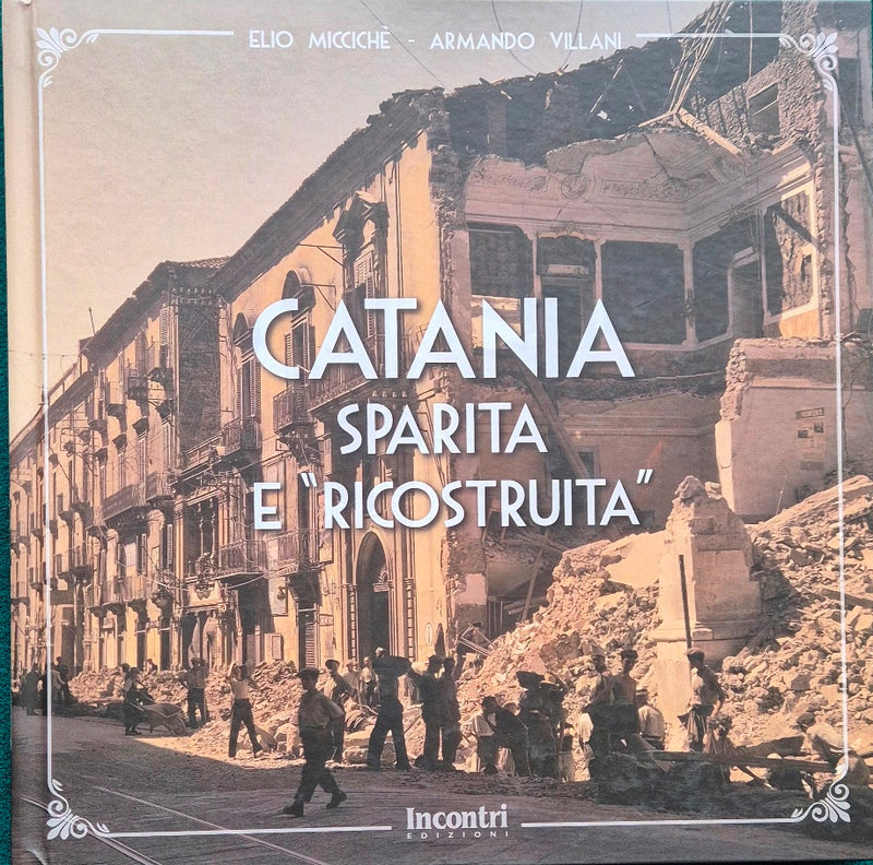 Catania sparita e ricostruita