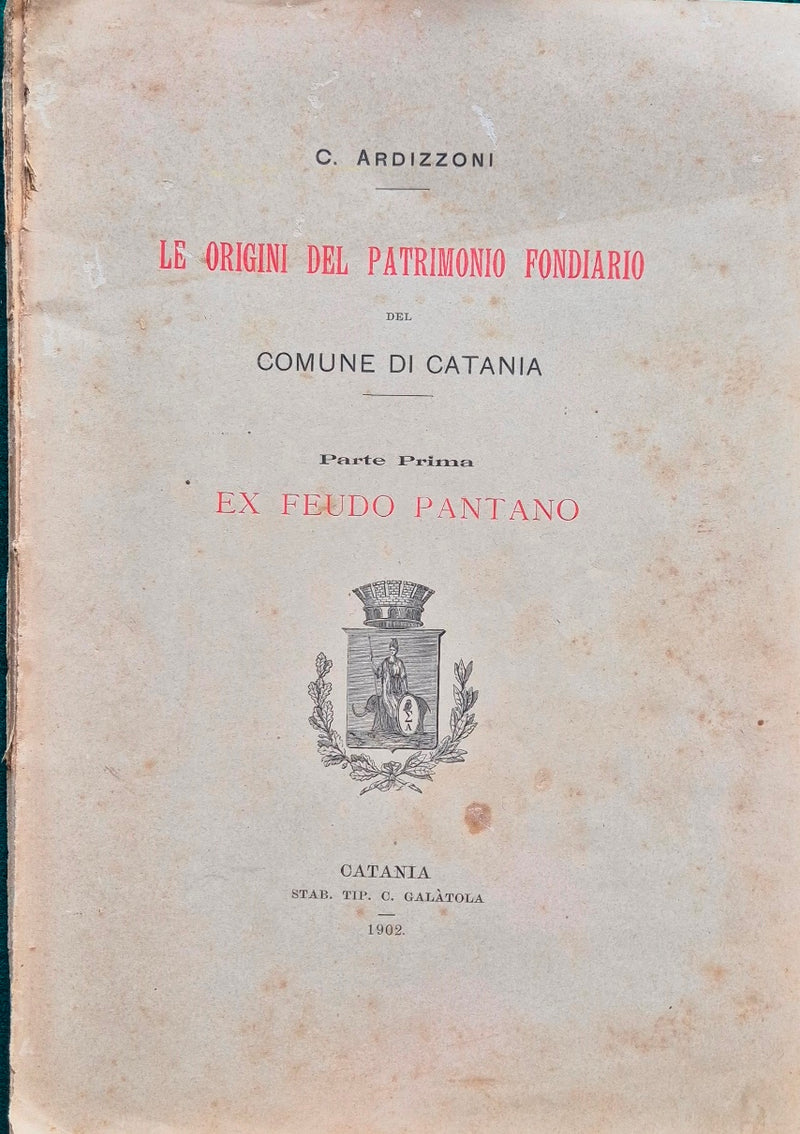 Le origini del patrimonio fondiario del Comune di Catania - Parte prima Ex feudo Pantano