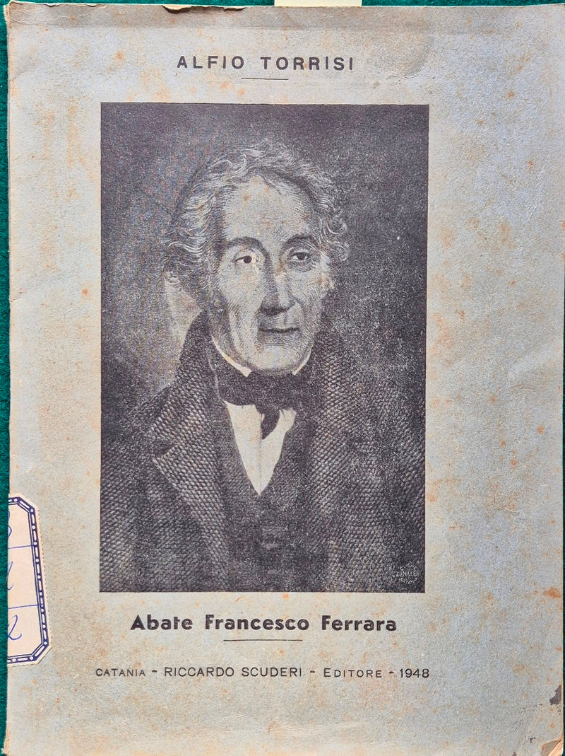 Biografia e sintesi critica delle opere edite dello Abate F. Ferrara da Trecastagni
