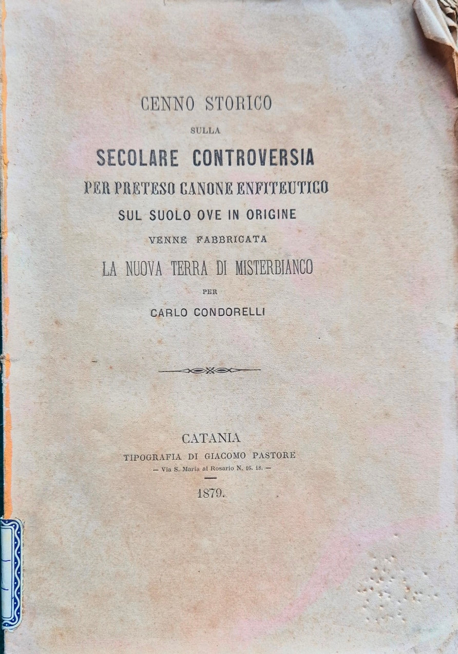 Cenno storico sulla secolare controversia per preteso canone enfiteutico sul suolo ove in origine venne fabbricata la nuova terra di Misterbianco