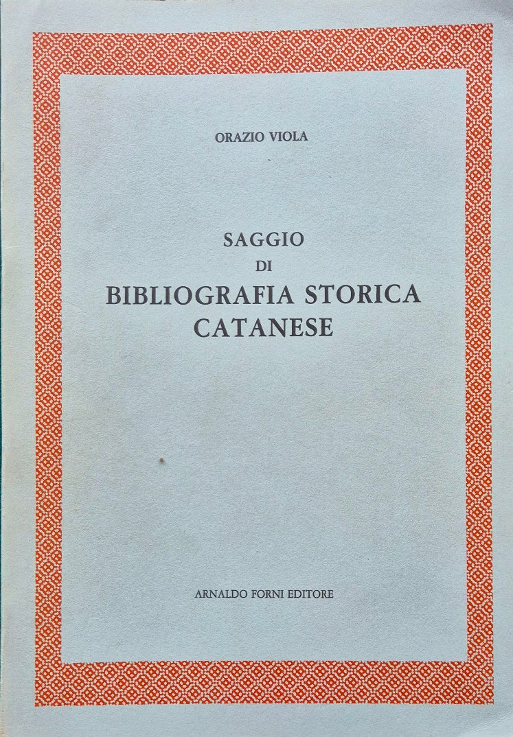 Saggio di bibliografia storica catanese