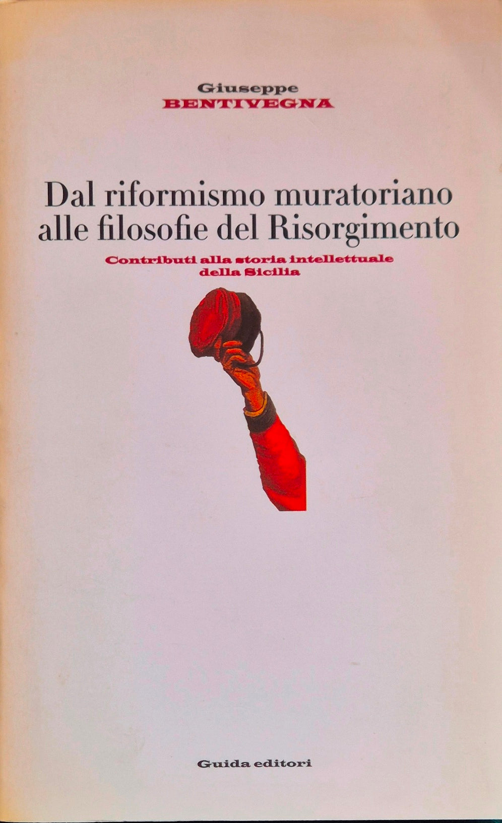 Dal riformismo muratoriano alle filosofie del Risorgimento