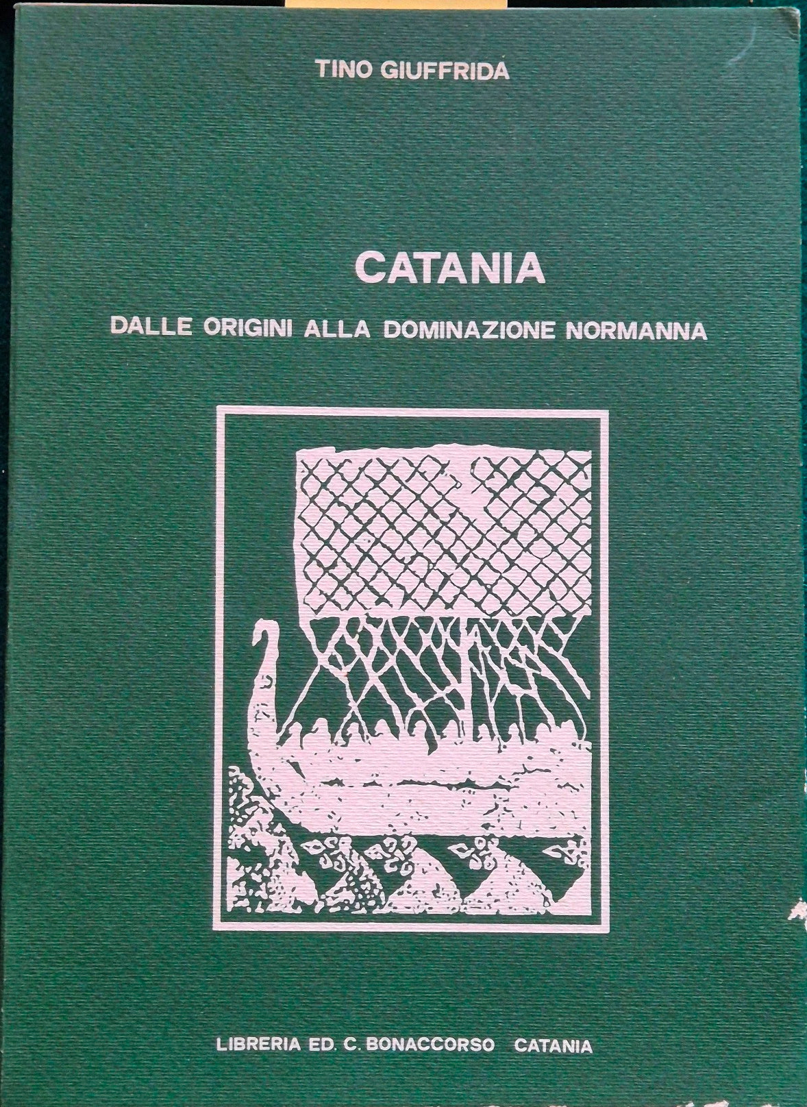 Catania dalla preistoria ai normanni - Vol. I