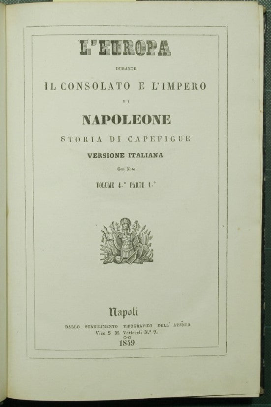 L'Europa durante il Consolato e l'Impero di Napoleone - Vol. IV, parte I