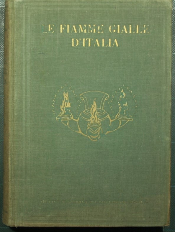 Le Fiamme Gialle d'Italia nei fasti di guerra e nel patriottismo italiano