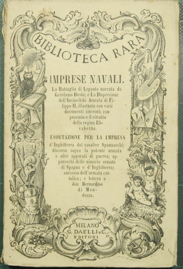 La battaglia di Lepanto e La dispersione della Invincibile Armata di Filippo II illustrata da documenti sincroni